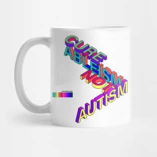 Cure Ableism Not Autism Mug